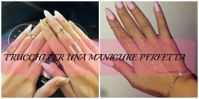 TRUCCHI PER UNA MANICURE PERFETTA