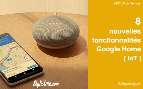 Fonctionnalités Google Home : Tout ce que vous pouvez faire avec ! - stylistme.com