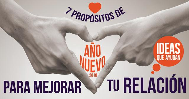 7 propósitos de año nuevo para poder mejorar tu relación. - ideasqueayudan.com